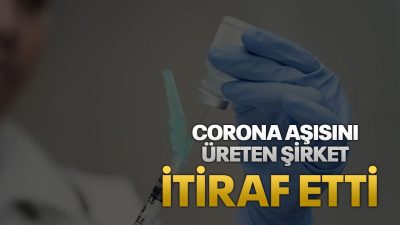 Son Dakika Corona aşısını üreten şirket itiraf etti
